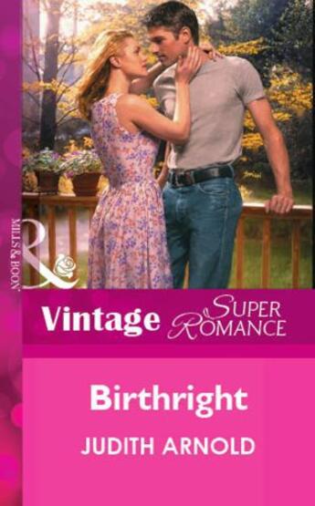 Couverture du livre « Birthright (Mills & Boon Vintage Superromance) » de Judith Arnold aux éditions Mills & Boon Series