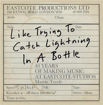 Couverture du livre « Like trying to catch lightning in a bottle 40 years of making music at eastcote studios » de Martin Terefe aux éditions Thames & Hudson