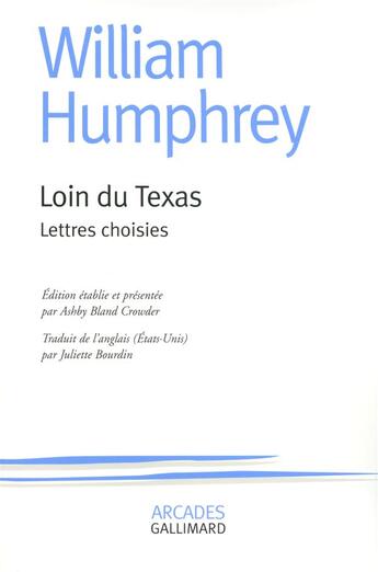 Couverture du livre « Loin du Texas ; lettres choisies » de William Humphrey aux éditions Gallimard