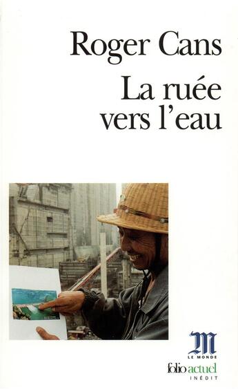 Couverture du livre « La ruée vers l'eau » de Roger Cans aux éditions Folio