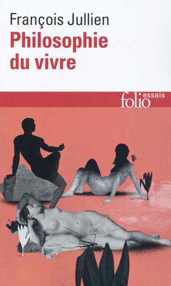 Couverture du livre « Philosophie du vivre » de Francois Jullien aux éditions Folio