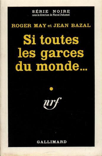 Couverture du livre « Si toutes les garces du monde... » de Bazal/May aux éditions Gallimard