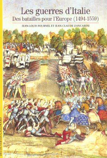 Couverture du livre « Les guerres d'italie - des batailles pour l'europe (1494-1559) » de Fournel/Zancarini aux éditions Gallimard