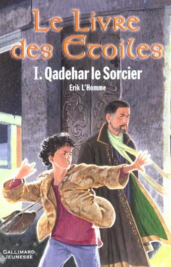 Couverture du livre « Le livre des étoiles Tome 1 : Qadehar le sorcier » de Erik L'Homme aux éditions Gallimard-jeunesse