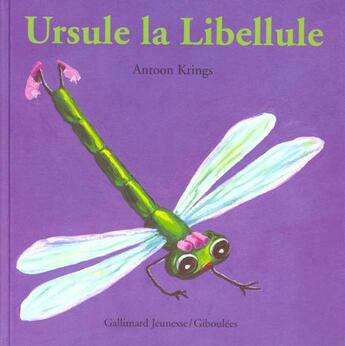 Couverture du livre « Ursule la libellule » de Antoon Krings aux éditions Gallimard-jeunesse