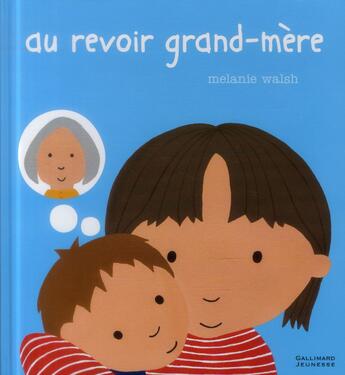 Couverture du livre « Au revoir grand-mère » de Melanie Walsh aux éditions Gallimard-jeunesse