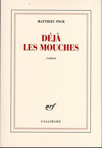 Couverture du livre « Déjà les mouches » de Matthieu Peck aux éditions Gallimard