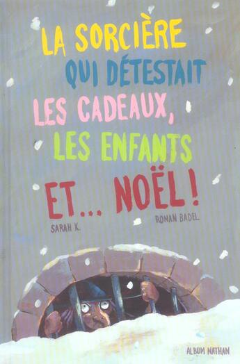 Couverture du livre « La Sorciere Qui Detestait Les Cadeaux, Les Enfants Et Noel » de Sarah K. aux éditions Nathan