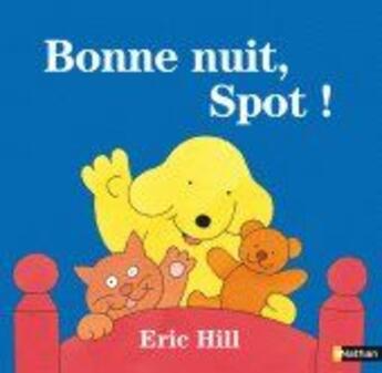 Couverture du livre « Bonne nuit, Spot ! » de Eric Hill aux éditions Nathan