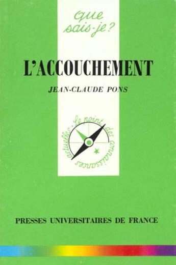 Couverture du livre « L'accouchement qsj 1134 » de Jean-Claude Pons aux éditions Que Sais-je ?