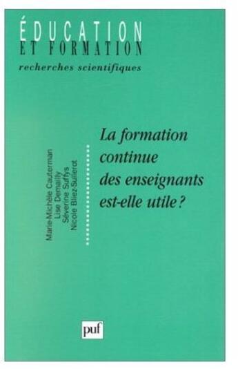 Couverture du livre « La formation continue des enseignants est-elle utile ? » de Cauterman J.M. aux éditions Puf