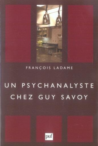 Couverture du livre « Une psychanalyste chez guy savoy » de Francois Ladame aux éditions Puf