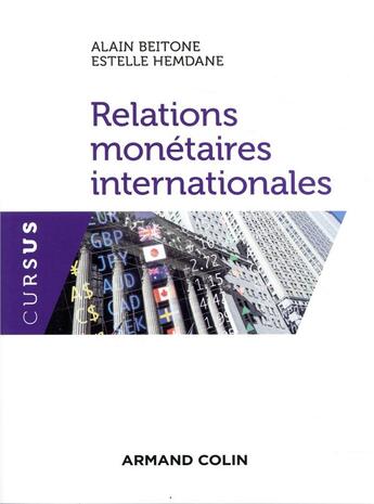 Couverture du livre « Relations monétaires internationales » de Alain Beitone aux éditions Armand Colin