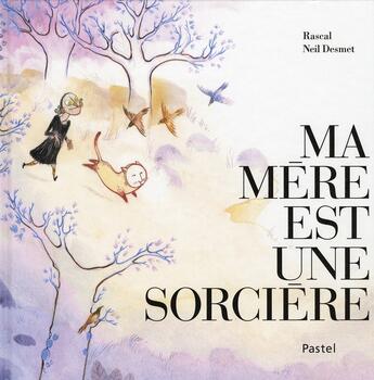 Couverture du livre « Ma mère est une sorcière » de Desmet Neil / Rascal aux éditions Ecole Des Loisirs