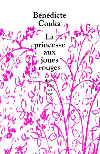 Couverture du livre « La princesse aux joues rouges » de Benedicte Couka aux éditions Ecole Des Loisirs