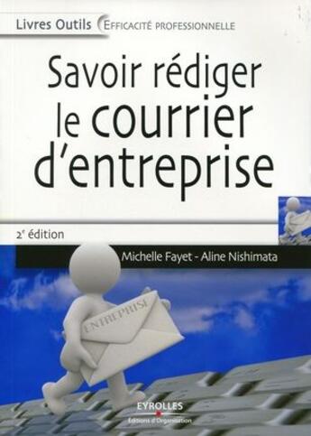 Couverture du livre « Savoir rédiger le courrier d'entreprise (2e édition) » de Michelle Fayet aux éditions Organisation