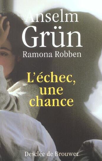 Couverture du livre « L'échec, une chance » de Anselm Grun et Ramona Robben aux éditions Desclee De Brouwer