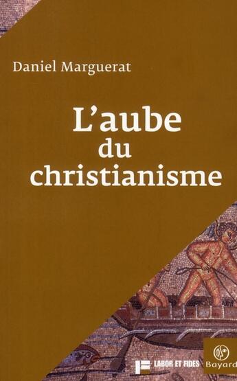 Couverture du livre « À l'aube du christianisme » de  aux éditions Bayard