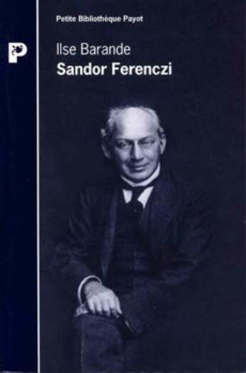 Couverture du livre « Sandor Ferenczi » de Ilse Barande aux éditions Payot