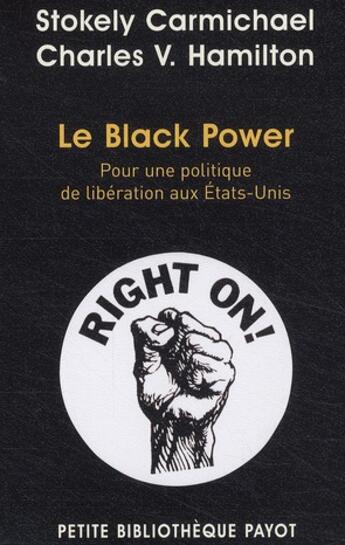 Couverture du livre « Le black power ; pour une politique de libération aux Etats-Unis » de Stokely Carmichael aux éditions Payot