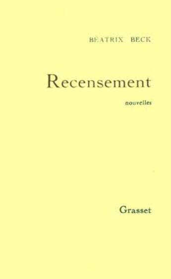 Couverture du livre « Recensement - nouvelles » de Beck Beatrix aux éditions Grasset