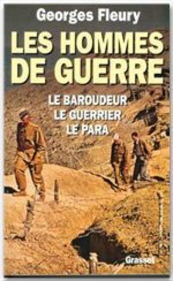 Couverture du livre « Les hommes de guerre » de Georges Fleury aux éditions Grasset