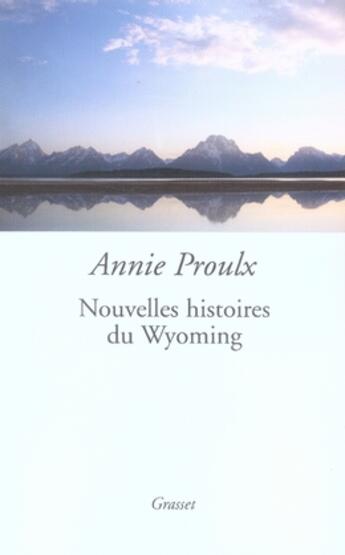 Couverture du livre « Nouvelles histoires du wyoming » de Proulx-A aux éditions Grasset