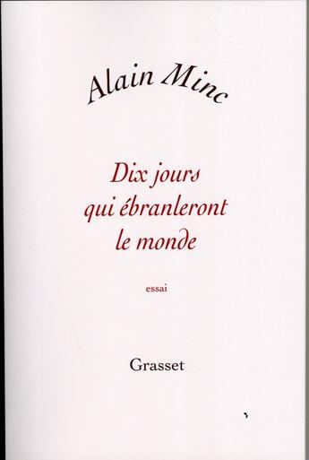 Couverture du livre « Dix jours qui ébranleront le monde » de Alain Minc aux éditions Grasset