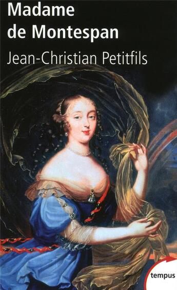 Couverture du livre « Madame de Montespan » de Petitfils Jean-Christian aux éditions Tempus/perrin