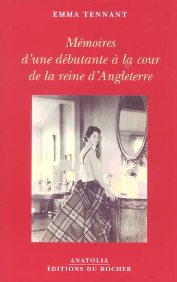 Couverture du livre « Memoires d'une debutante a la cour de la reine d'angleterre » de Emma Tennant aux éditions Rocher