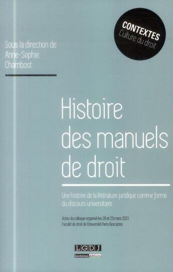 Couverture du livre « Histoire des manuels de droit ; une histoire de la littérature juridique comme forme du discours universitaire » de  aux éditions Lgdj