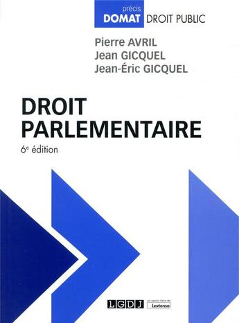 Couverture du livre « Droit parlementaire (6e édition) » de Jean-Eric Gicquel et Pierre Avril et Jean Gicquel aux éditions Lgdj