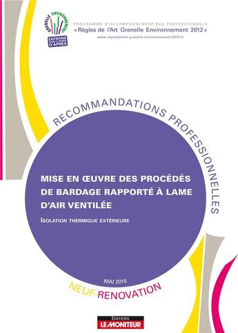 Couverture du livre « Mise en oeuvre des procedes de bardage rapporte a lame d'air ventilee - neuf et renovation - isolati » de  aux éditions Le Moniteur