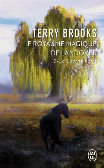 Couverture du livre « Le royaume magique de Landover : la licorne noire » de Terry Brooks aux éditions J'ai Lu