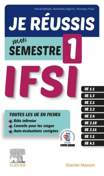 Couverture du livre « Je réussis mon semestre 1 ; IFSI » de Gwenhaela Dagorne et Veronique Yhuel et Pascal Hallouet aux éditions Elsevier-masson