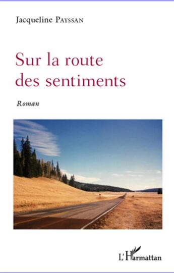 Couverture du livre « Sur la route des sentiments » de Jacqueline Payssan aux éditions L'harmattan