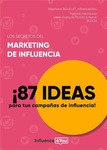 Couverture du livre « Los secretos del marketing de influencia ; 87 ideas para tus campanas de influencia! » de Stephane Bouillet aux éditions Books On Demand