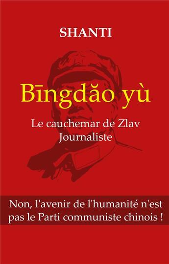 Couverture du livre « Bingdào yù : le cauchemar de Zlav journaliste » de Shanti aux éditions Books On Demand