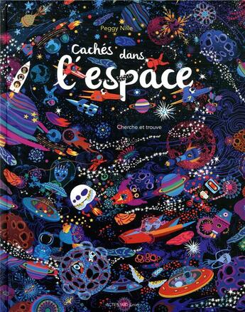 Couverture du livre « Cachés dans l'espace » de Peggy Nille aux éditions Actes Sud Jeunesse