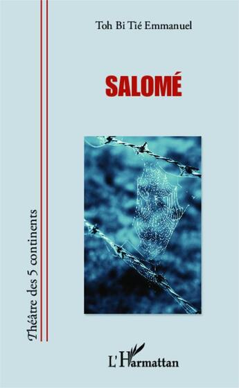 Couverture du livre « Salomé » de Emmanuel Toh Bi Tie aux éditions Editions L'harmattan