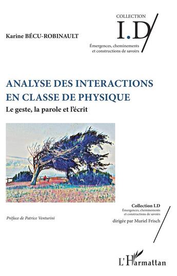 Couverture du livre « Analyse des interactions en classe de physique ; le geste, la parole et l'écrit » de Becu Robinault Karin aux éditions L'harmattan