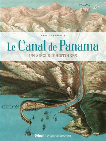 Couverture du livre « Le canal de Panama ; un siècle d'histoires » de Marc De Banville aux éditions Glenat