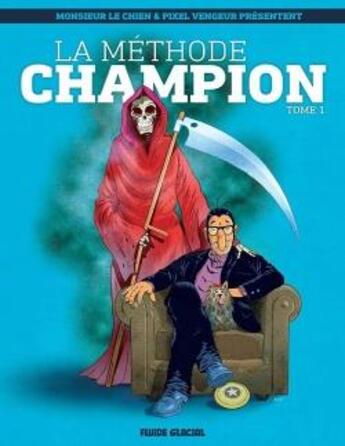 Couverture du livre « La méthode Champion Tome 1 » de Monsieur Le Chien et Pixel Vengeur aux éditions Fluide Glacial