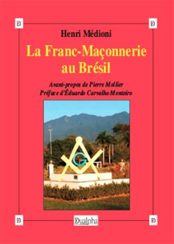 Couverture du livre « La Franc-Maçonnerie au Brésil » de Henri Médioni aux éditions Dualpha