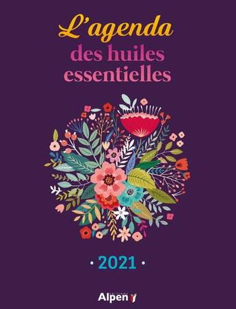 Couverture du livre « L'agenda des huiles essentielles (édition 2021) » de  aux éditions Alpen