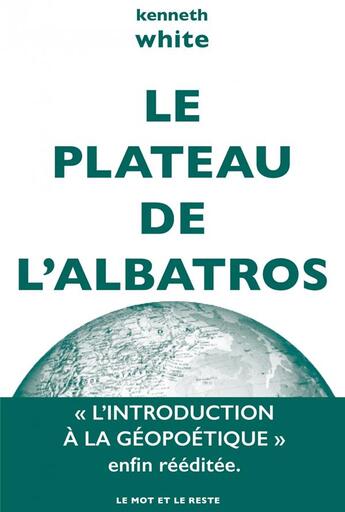 Couverture du livre « Le plateau de l'albatros » de Kenneth White aux éditions Le Mot Et Le Reste