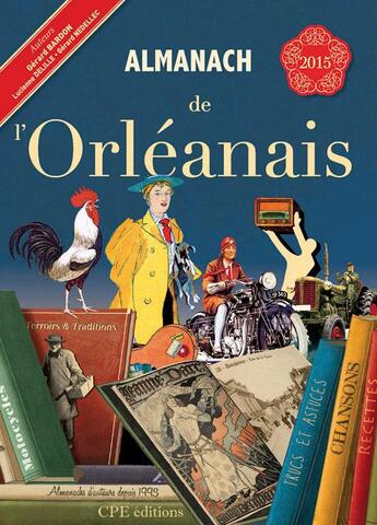 Couverture du livre « Almanach de l'Orléanais 2015 » de Gerard Bardon et Gerard Nedellec et Lucienne Delille aux éditions Communication Presse Edition