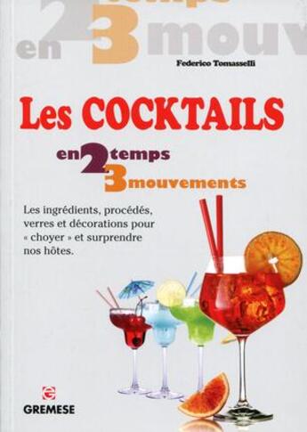 Couverture du livre « Les cocktails ; les ingrédients, procédés, verres et décoration pour choyer et surprendre nos hôtes » de Federico Tomasselli aux éditions Gremese