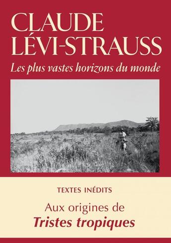 Couverture du livre « Les plus vastes horizons du monde » de Claude Levi-Strauss et Dina Dreyfus aux éditions Editions Chandeigne&lima