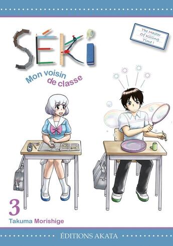 Couverture du livre « Séki, mon voisin de classe Tome 3 » de Takuma Morishige aux éditions Akata